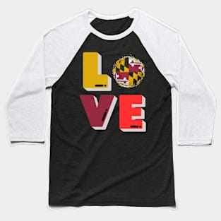 MARYLAND STATE LOVE SET DESIGN Baseball T-Shirt